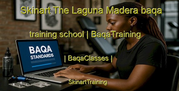 Skinart The Laguna Madera baqa training school | BaqaTraining | BaqaClasses | SkinartTraining-Mexico